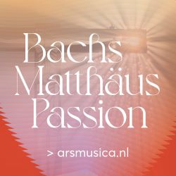 Ars Musica geeft Matthäus Passion 2025