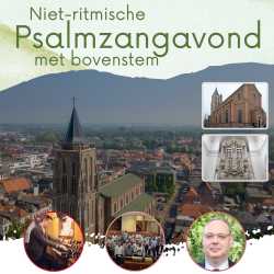 Psalmzangavond met bovenstem in de Grote kerk te Gorinchem