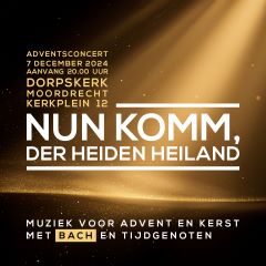 Advent en kerst met Bach in de Dorpskerk te Moordrecht