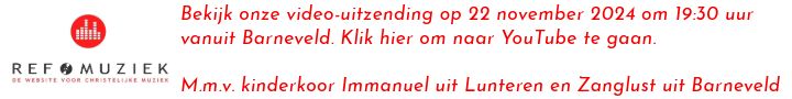 Banner video-uitzending Refomuziek 22-11-2024